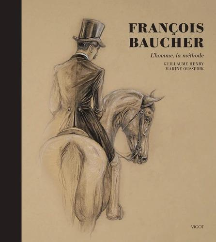 Emprunter François Baucher. L'homme, la méthode livre