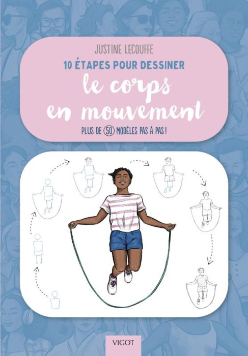 Emprunter 10 ETAPES POUR DESSINER LE CORPS EN MOUVEMENT - PLUS DE 50 MODELES PAS A PAS ! - ILLUSTRATIONS, COUL livre