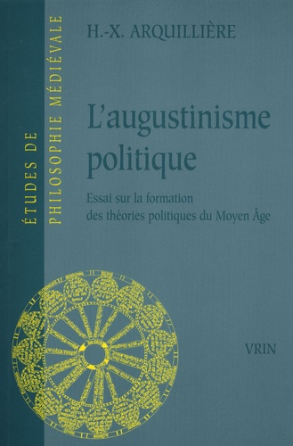 Emprunter L'AUGUSTINISME POLITIQUE ESSAI SUR LA FORMATION DES THEORIES POLITIQUES DU MOYEN AGE livre