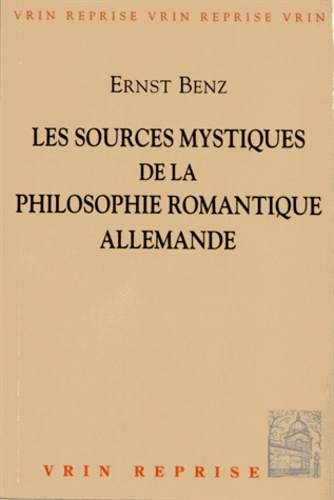 Emprunter LES SOURCES MYSTIQUES DE LA PHILOSOPHIE ROMANTIQUE ALLEMANDE livre