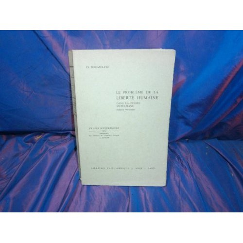 Emprunter LE PROBLEME DE LA LIBERTE HUMAINE DANS LA PENSEE MUSULMANE (SOLUTION MU'TAZILITE) livre