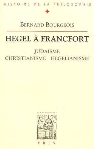 Emprunter HEGEL A FRANCFORT, OU JUDAISME, CHRISTIANISME, HEGELIANISME livre