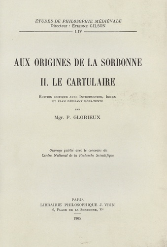 Emprunter AUX ORIGINES DE LA SORBONNE T 2, LE CARTULAIRE DE LA SORBONNE livre