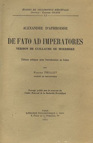 Emprunter LE DE FATO AD IMPERATORES D'ALEXANDRE D'APHRODISE DANS LA VERSION LATINE DE GUILLAUME DE MOERBEKE livre