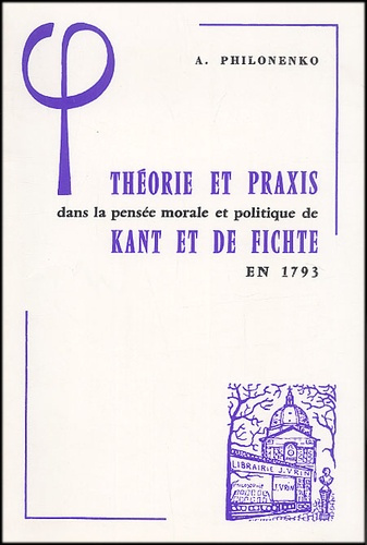 Emprunter THEORIE ET PRAXIS DANS LA PENSEE MORALE ET POLITIQUE DE KANT ET DE FICHTE EN 1793 livre