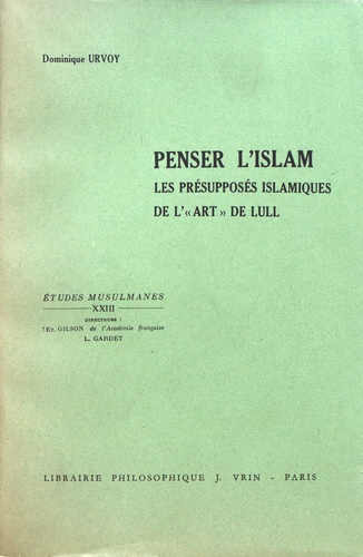 Emprunter PENSER L'ISLAM LES PRESUPPOSES ISLAMIQUES DE L'ART DE LULL livre