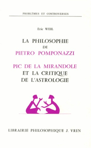 Emprunter LA PHILOSOPHIE DE PIETRO POMPONAZZI PIC DE LA MIRANDOLE ET LA CRITIQUE DE L'ASTROLOGIE livre