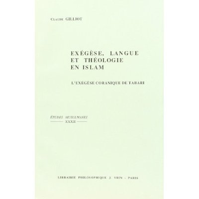 Emprunter EXEGESE, LANGUE ET THEOLOGIE EN ISLAM L'EXEGESE CORANIQUE DE TABARI (M311/923) livre