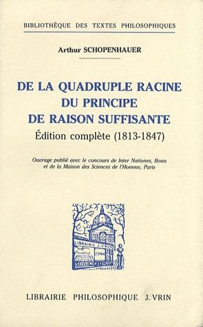 Emprunter DE LA QUADRUPLE RACINE DU PRINCIPE DE RAISON SUFFISANTE (VERSIONS 1813 ET 1847) livre