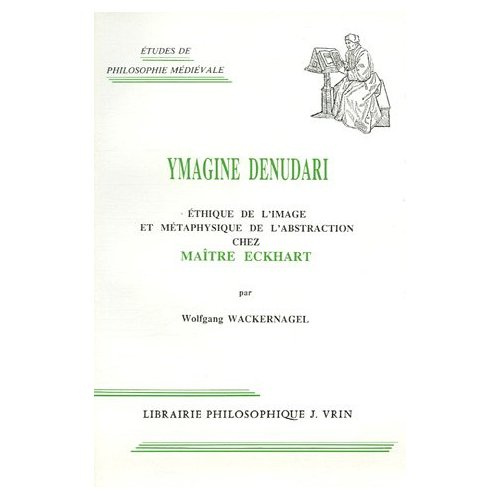 Emprunter YMAGINE DENUDARI ETHIQUE DE L'IMAGE ET METAPHYSIQUE DE L'ABSTRACTION CHEZ MAITRE ECKHART livre