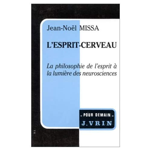 Emprunter L'ESPRIT-CERVEAU LA PHILOSOPHIE DE L'ESPRIT A LA LUMIERE DES NEUROSCIENCES livre