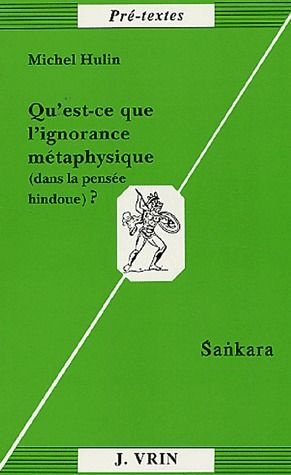 Emprunter QU'EST-CE QUE L'IGNORANCE METAPHYSIQUE DANS LA PHILOSOPHIE HINDOUE? SANKARA livre