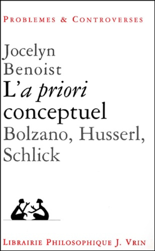 Emprunter L'A PRIORI CONCEPTUEL BOLZANO, HUSSERL, SCHLICK livre