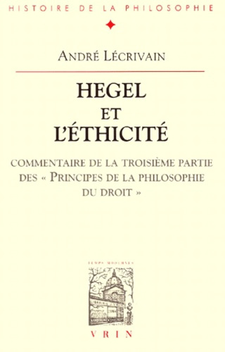 Emprunter Hegel et l'ethicité. Commentaire de la troisième partie des Principes de la philosophie du droit livre