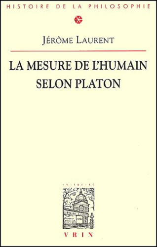 Emprunter LA MESURE DE L'ETRE HUMAIN SELON PLATON livre