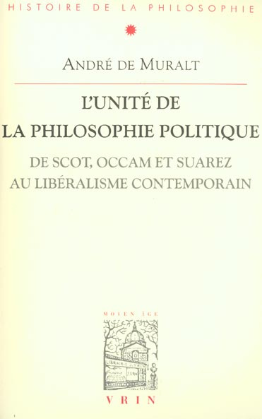 Emprunter L'UNITE DE LA PHILOSOPHIE POLITIQUE DE SCOT, OCCAM ET SUAREZ AU LIBERALISME CONTEMPORAIN livre