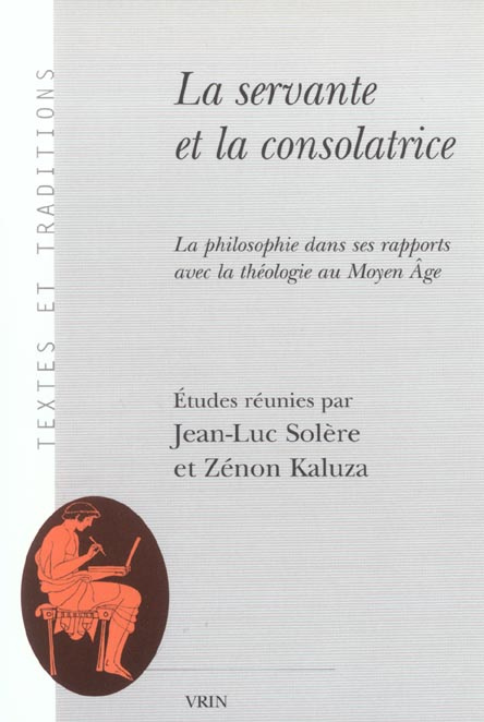Emprunter LA SERVANTE ET LA CONSOLATRICE LA PHILOSOPHIE DANS SES RAPPORTS AVEC LA THEOLOGIE AU MOYEN AGE livre