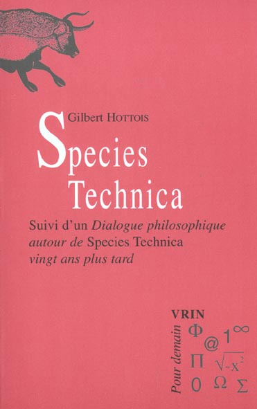 Emprunter SPECIES TECHNICA SUIVI D'UN DIALOGUE PHILOSOPHIQUE AUTOUR DE SPECIES TECHNICA VINGT ANS PLUS TARD livre