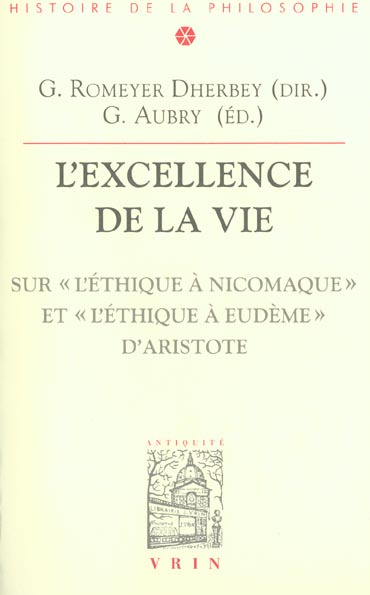Emprunter L'EXCELLENCE DE LA VIE SUR L'ETHIQUE A NICOMAQUE ET L'ETHIQUE A EUDEME D'ARISTOTE livre