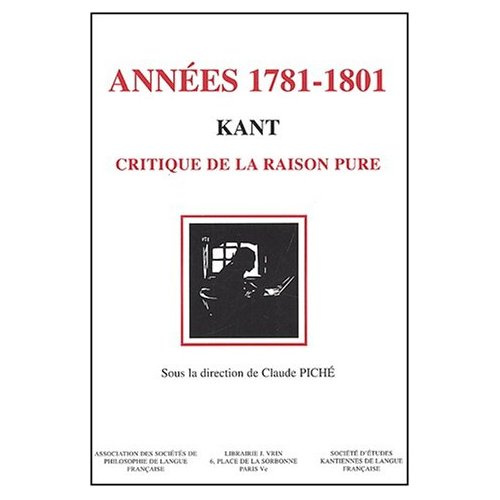 Emprunter KANT LES ANNEES 1781-1801 CRITIQUE DE LA RAISON PURE VINGT ANS DE RECEPTION livre