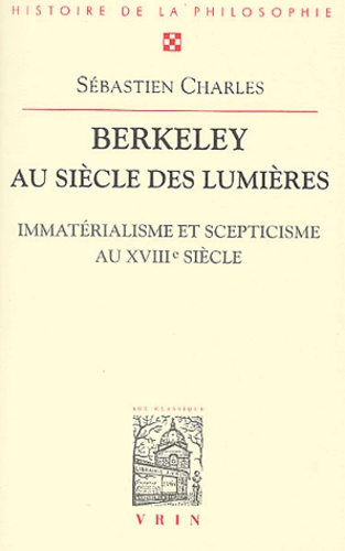 Emprunter BERKELEY AU SIECLE DES LUMIERES IMMATERIALISME ET SCEPTICISME AU XVIIIE SIECLE livre