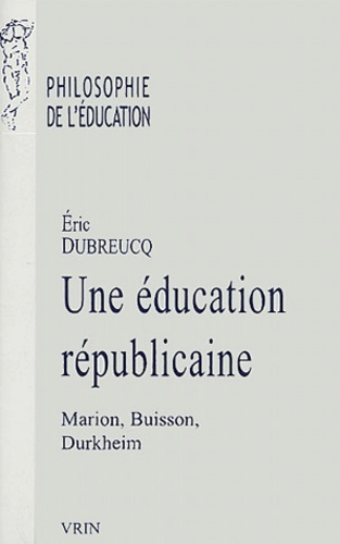 Emprunter UNE EDUCATION REPUBLICAINE MARION, BUISSON, DURKHEIM livre