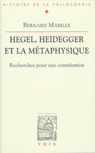Emprunter HEGEL, HEIDEGGER ET LA METAPHYSIQUE RECHERCHES POUR UNE CONSTITUTION livre