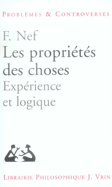 Emprunter LES PROPRIETES DES CHOSES EXPERIENCE ET LOGIQUE livre