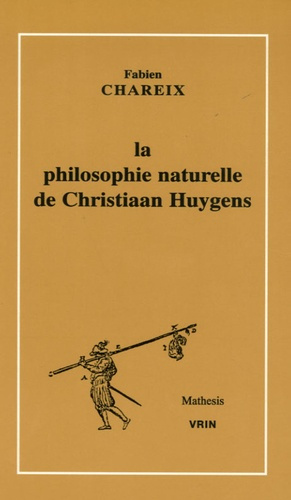 Emprunter LA PHILOSOPHIE NATURELLE DE CHRISTIAAN HUYGENS livre