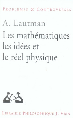 Emprunter LES MATHEMATIQUES, LES IDEES ETLE REEL PHYSIQUE livre