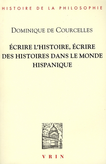 Emprunter ECRIRE L HISTOIRE, ECRIRE DES HISTOIRES DANS LE MONDE HISPANIQUE livre