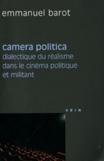 Emprunter CAMERA POLITICA DIALECTIQUE DU REALISME DANS LE CINEMA POLITIQUE ET MILITANT livre