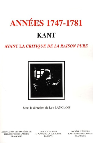 Emprunter KANT LES ANNEES 1747-1781 KANT AVANT LA CRITIQUE DE LA RAISON PURE livre