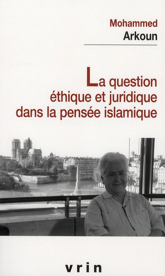 Emprunter LA QUESTION ETHIQUE ET JURIDIQUE DANS LA PENSEE ISLAMIQUE livre