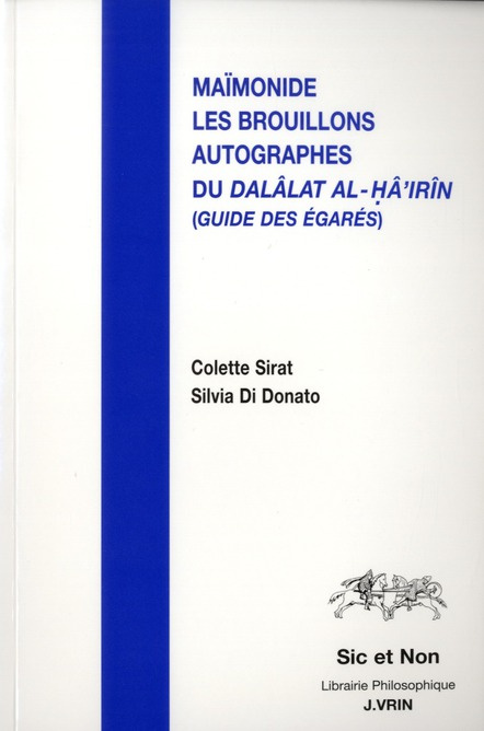 Emprunter LES BROUILLONS AUTOGRAPHES DU DALALAT AL-HA IRIN (GUIDE DES EGARES) livre