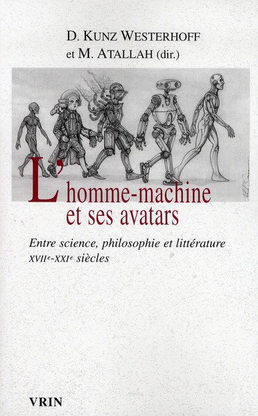 Emprunter L HOMME-MACHINE ET SES AVATARS ENTRE SCIENCE, PHILOSOPHIE ET LITTERATURE XVIIE-XXIE SIECLES livre
