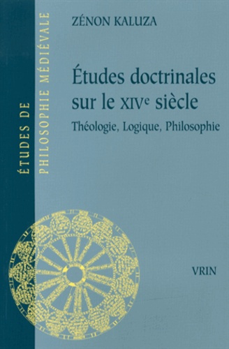 Emprunter ETUDES DOCTRINALES SUR LE XIVE SIECLE THEOLOGIE, LOGIQUE, PHILOSOPHIE livre