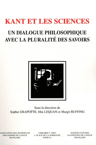 Emprunter KANT ET LES SCIENCES UN DIALOGUE PHILOSOPHIQUE AVEC LA PLURALITE DES SAVOIRS livre