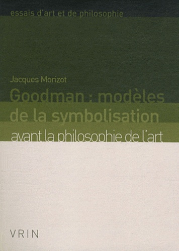 Emprunter GOODMAN MODELES DE LA SYMBOLISATION AVANT LA PHILOSOPHIE DE L ART livre