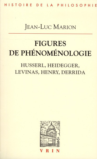 Emprunter FIGURES DE PHENOMENOLOGIE HUSSERL, HEIDEGGER, LEVINAS, HENRY, DERRIDA livre