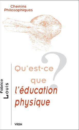 Emprunter QU EST-CE QUE L EDUCATION PHYSIQUE? livre