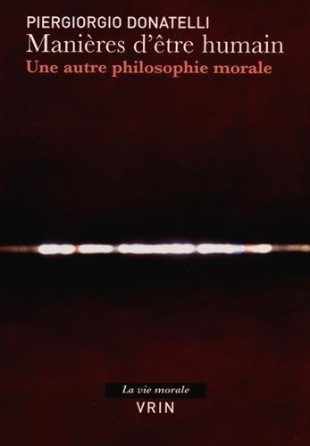Emprunter MANIERES D ETRE HUMAIN UNE AUTRE PHILOSOPHIE MORALE livre