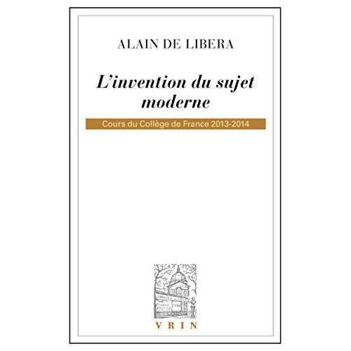 Emprunter L INVENTION DU SUJET MODERNE COURS DU COLLEGE DE FRANCE 2013-2014 livre