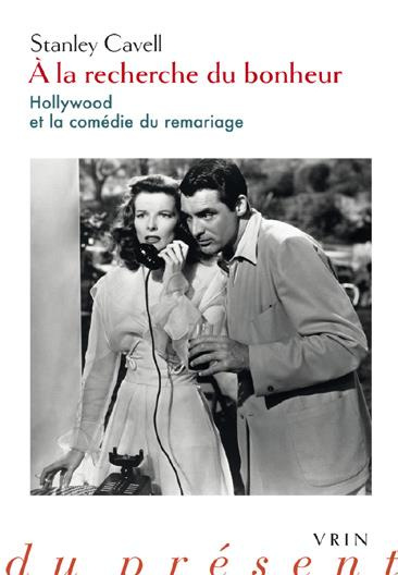 Emprunter A la recherche du bonheur Hollywood et la comédie du remariage livre