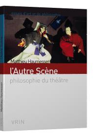 Emprunter L'autre scène philosophie du théâtre. livre