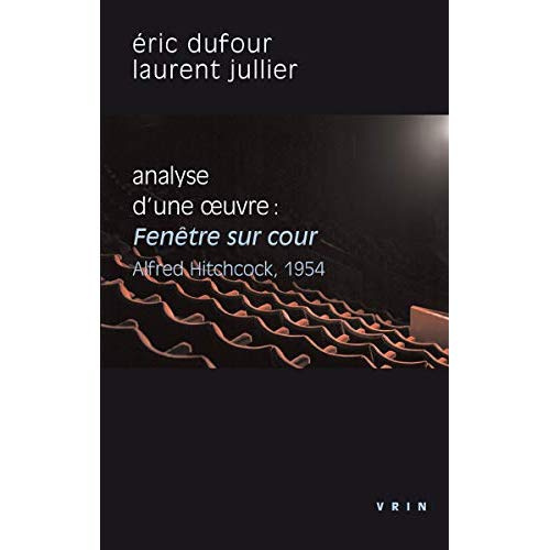 Emprunter FENETRE SUR COUR (A HITCHCOCK, 1954) ANALYSE D'UNE OEUVRE livre