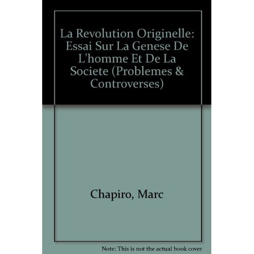 Emprunter LA REVOLUTION ORIGINELLE ESSAI SUR LA GENESE DE L'HOMME ET DE LA SOCIETE livre