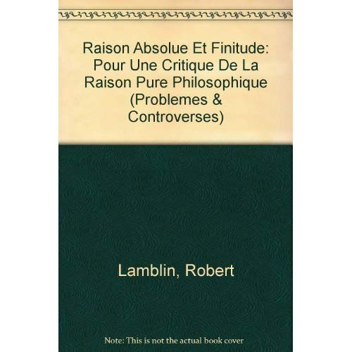 Emprunter RAISON ABSOLUE ET FINITUDE POUR UNE CRITIQUE DE LA RAISON PURE PHILOSOPHIQUE livre