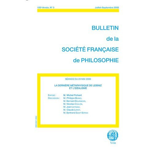 Emprunter LA DERNIERE METAPHYSIQUE DE LEIBNIZ ET L IDEALISME (BULLETIN SFP 2006/3) livre