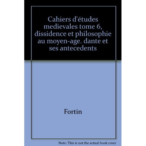 Emprunter CAHIERS D'ETUDES MEDIEVALES TOME 6, DISSIDENCE ET PHILOSOPHIE AU MOYEN-AGE. DANTE ET SES ANTECEDENTS livre